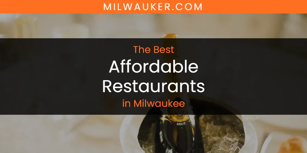 Milwaukee's Best Affordable Restaurants [Updated 2025]