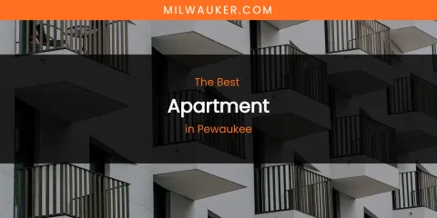 Pewaukee's Best Apartment