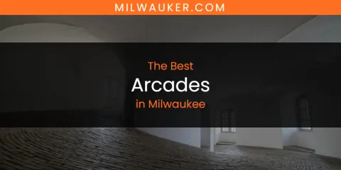 Discover the Best Arcades in Milwaukee