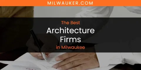 Best Architecture Firms in Milwaukee: Complete Guide