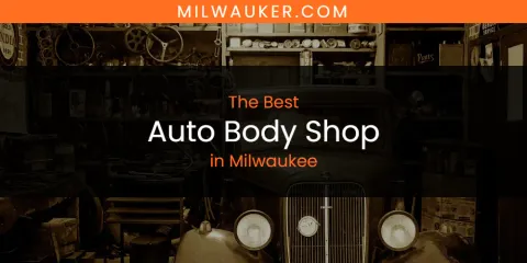 Best Auto Body Shop in Milwaukee: Ultimate Guide