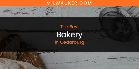 The Top-Rated Bakery in Cedarburg