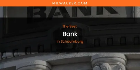 Schaumburg's Best Bank