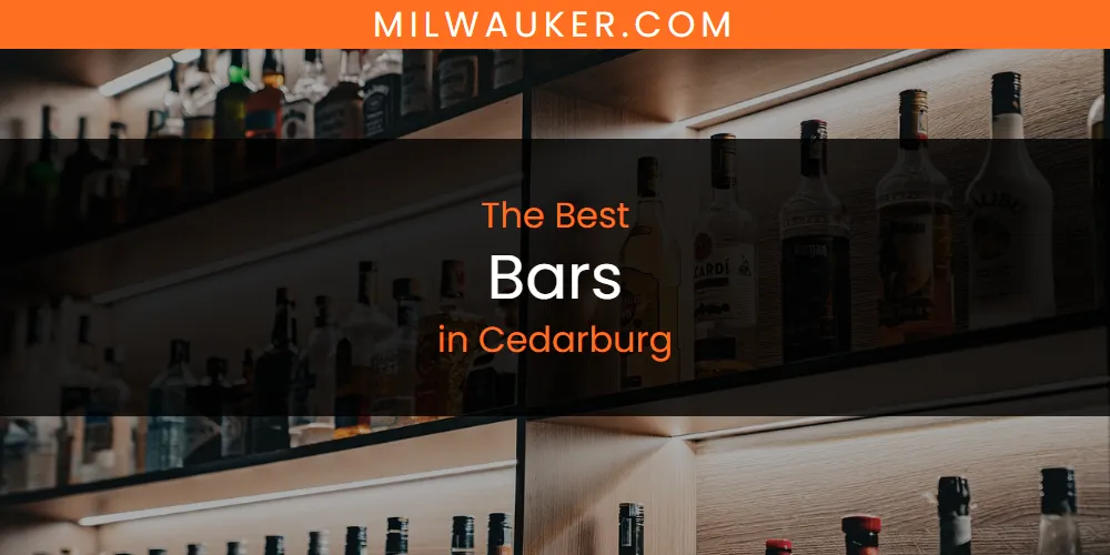 The Absolute Best Bars in Cedarburg  [Updated 2025]