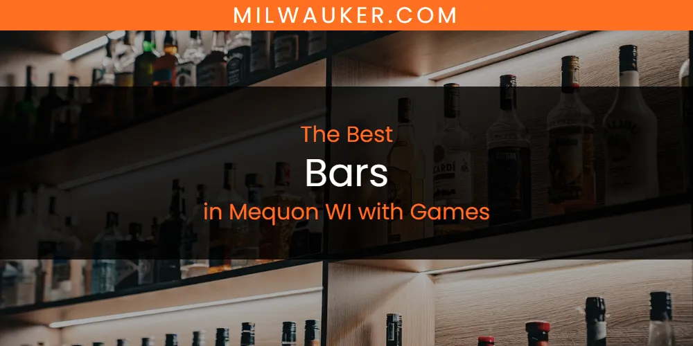 Mequon WI with Games' Best Bars [Updated 2025]