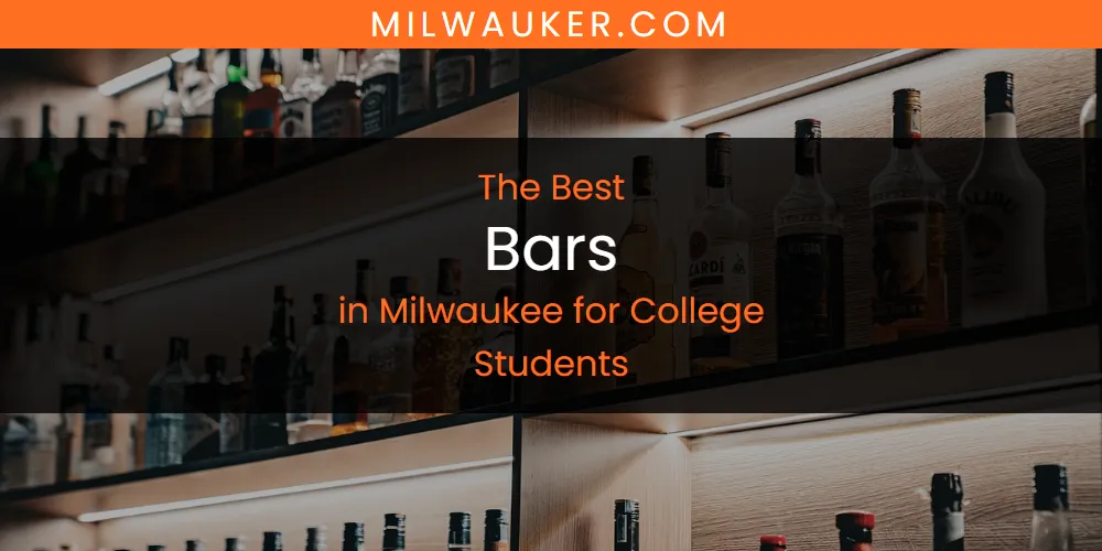 Milwaukee for College Students' Best Bars [Updated 2025]