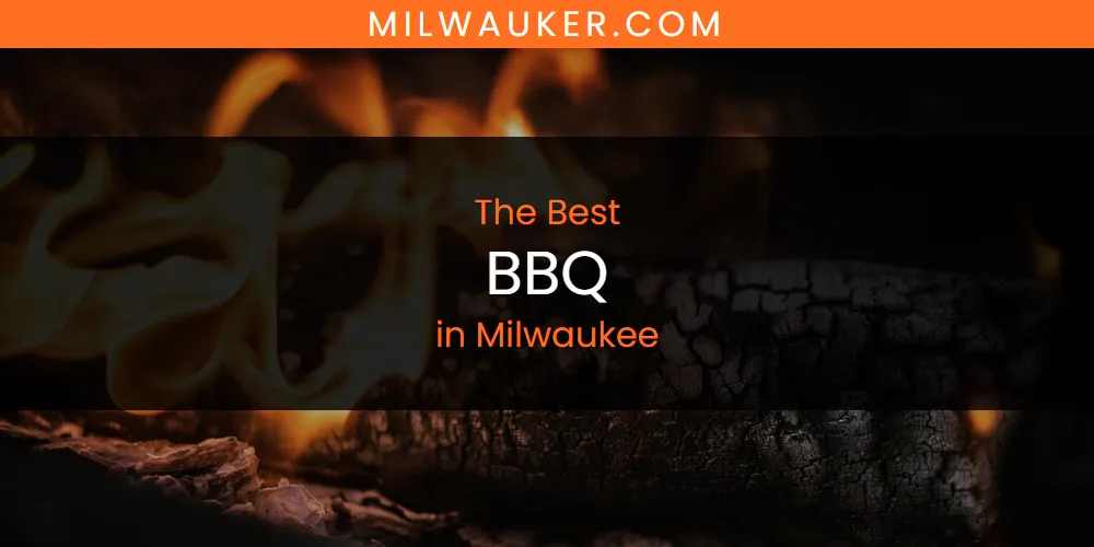 Milwaukee's Best BBQ [Updated 2025]