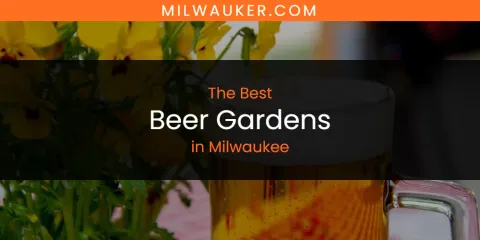 Best Beer Gardens in Milwaukee: Complete Guide