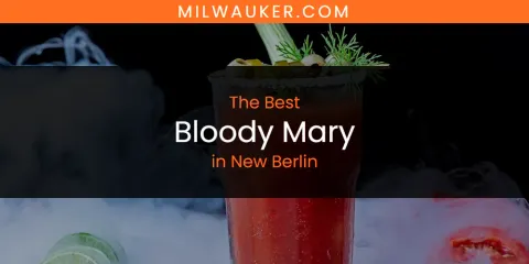 The Best Bloody Mary in New Berlin List
