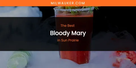 Sun Prairie's Best Bloody Mary