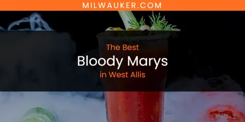 The Best Bloody Marys in West Allis