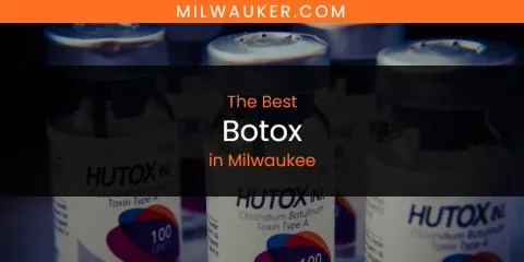 Best Botox in Milwaukee: Our Expert Picks