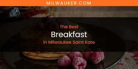 The Best Breakfast in Milwaukee Saint Kate