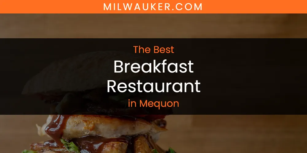 2026 Guide to Best Breakfast Restaurant in Mequon