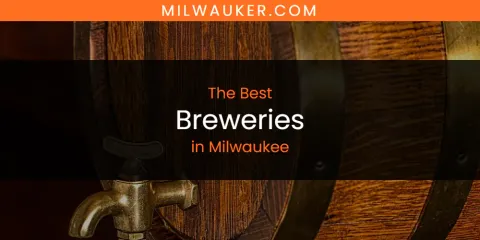 Milwaukee's Best Breweries Spots