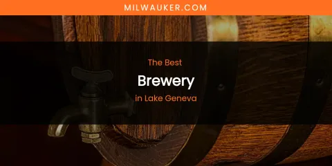 Lake Geneva's Best Brewery