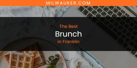 The Top-Rated Brunch in Franklin