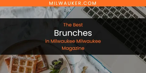 The Best Brunches in Milwaukee Milwaukee Magazine List