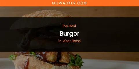 West Bend's Best Burger