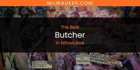 Guide to Best Butcher in Milwaukee