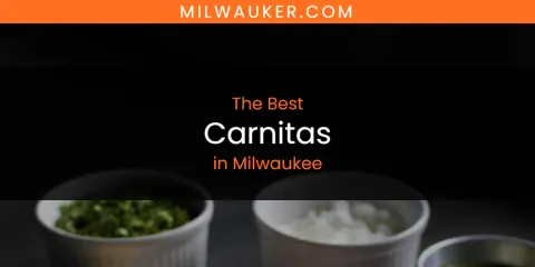 Milwaukee's Best Carnitas