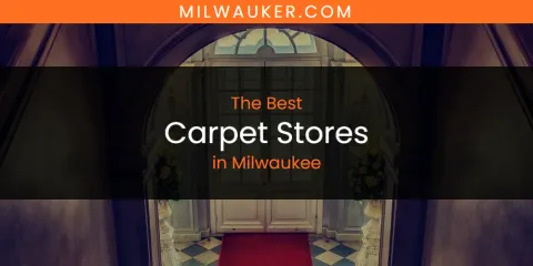 The Top-Rated Carpet Stores in Milwaukee