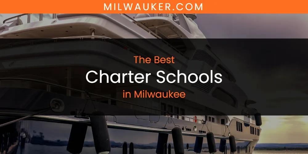 Milwaukee's Best Charter Schools [Updated 2025]