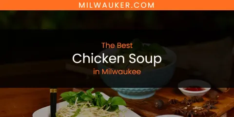Milwaukee's Best Chicken Soup