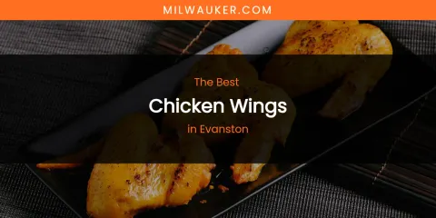 The Absolute Best Chicken Wings in Evanston