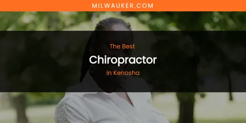 Kenosha's Best Chiropractor