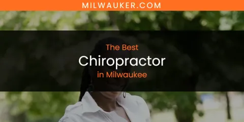 Best Chiropractor in Milwaukee: Our Expert Picks