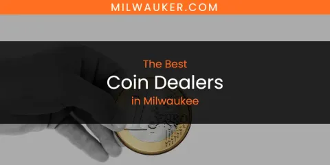 Discover the Best Coin Dealers in Milwaukee