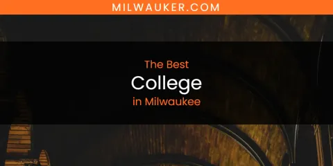 Milwaukee's Best College
