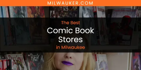 Milwaukee's Best Comic Book Stores
