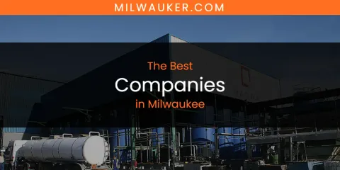 The Best Companies in Milwaukee