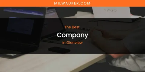 The Absolute Best Company in Glenview