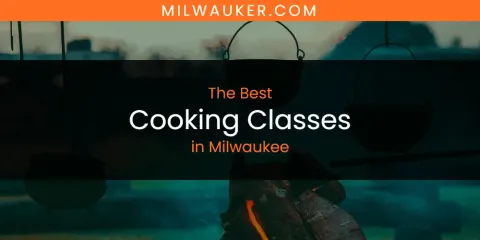 Milwaukee's Best Cooking Classes