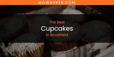 The Absolute Best Cupcakes in Brookfield
