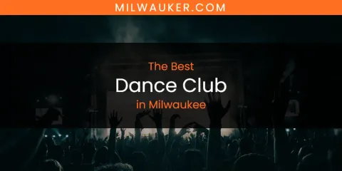 Milwaukee's Best Dance Club