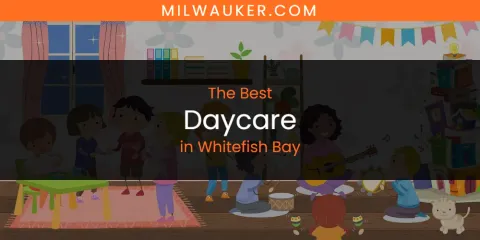 Whitefish Bay's Best Daycare