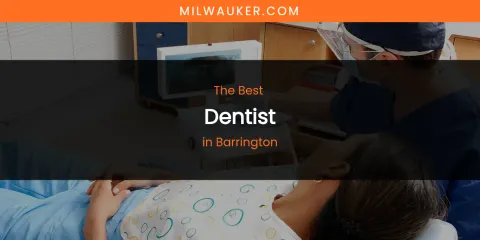 The Absolute Best Dentist in Barrington