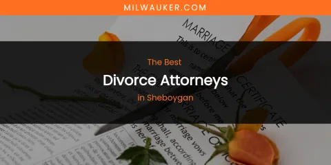Sheboygan's Best Divorce Attorneys