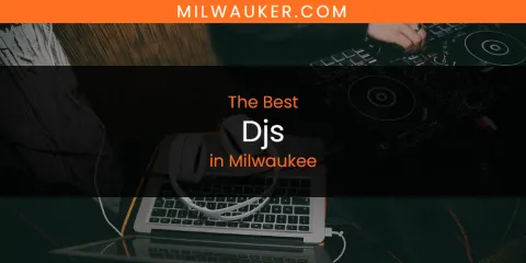Best Djs in Milwaukee: Ultimate Guide