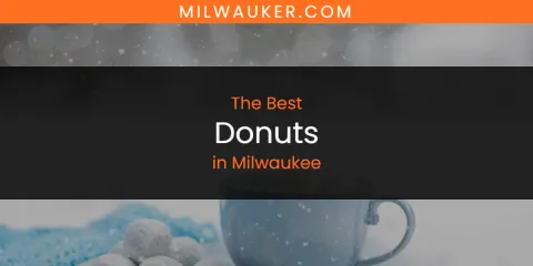 Milwaukee's Best Donuts