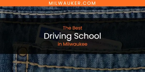 Milwaukee's Best Driving School