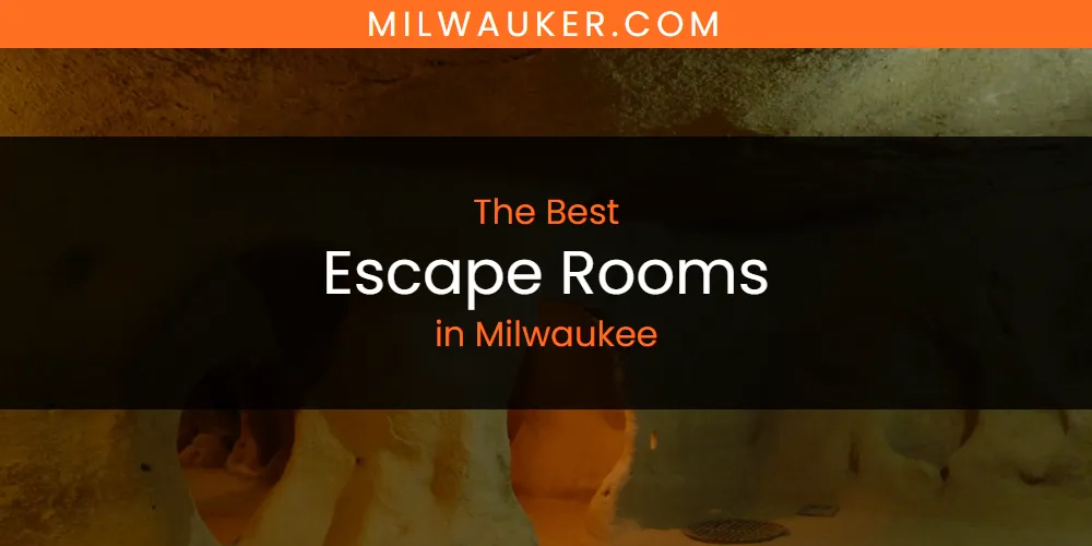Milwaukee's Best Escape Rooms [Updated 2025]