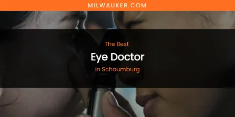 Schaumburg's Best Eye Doctor