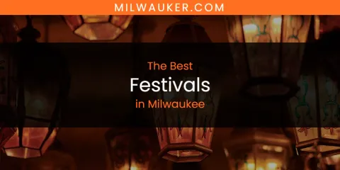 Milwaukee's Best Festivals