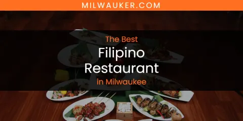 Milwaukee's Best Filipino Restaurant