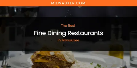 Milwaukee's Best Fine Dining Restaurants